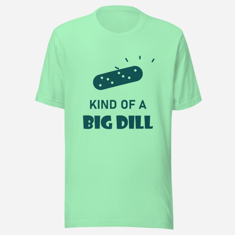 Sensational Pickleball Kind Of A Big Dill Tee Mint