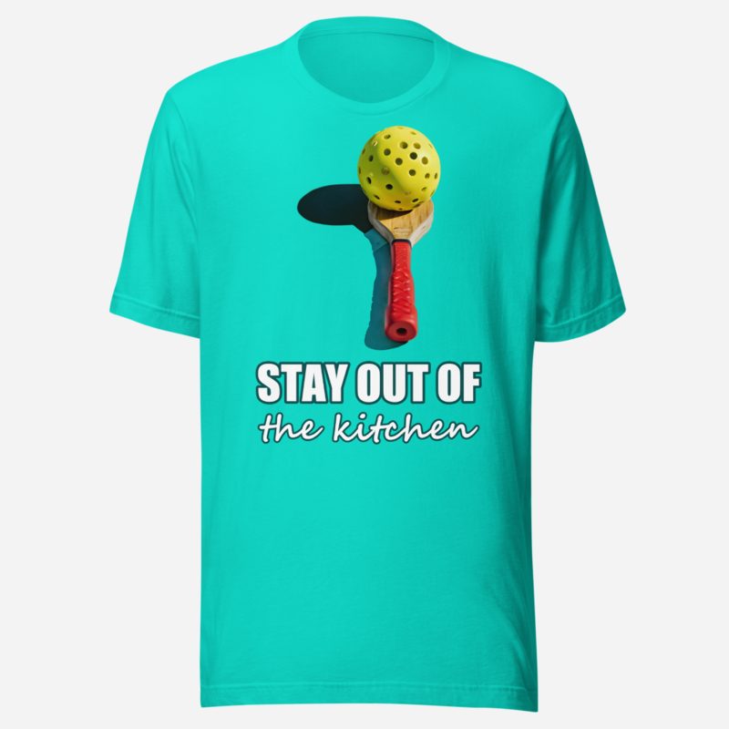 Sensational Pickleball Stay Out Of The Kitchen Premium Tee Teal